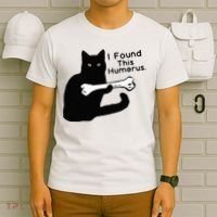Pun Joke I Found This Humerus Humorous Cat Lover T-Shirt thumb 6