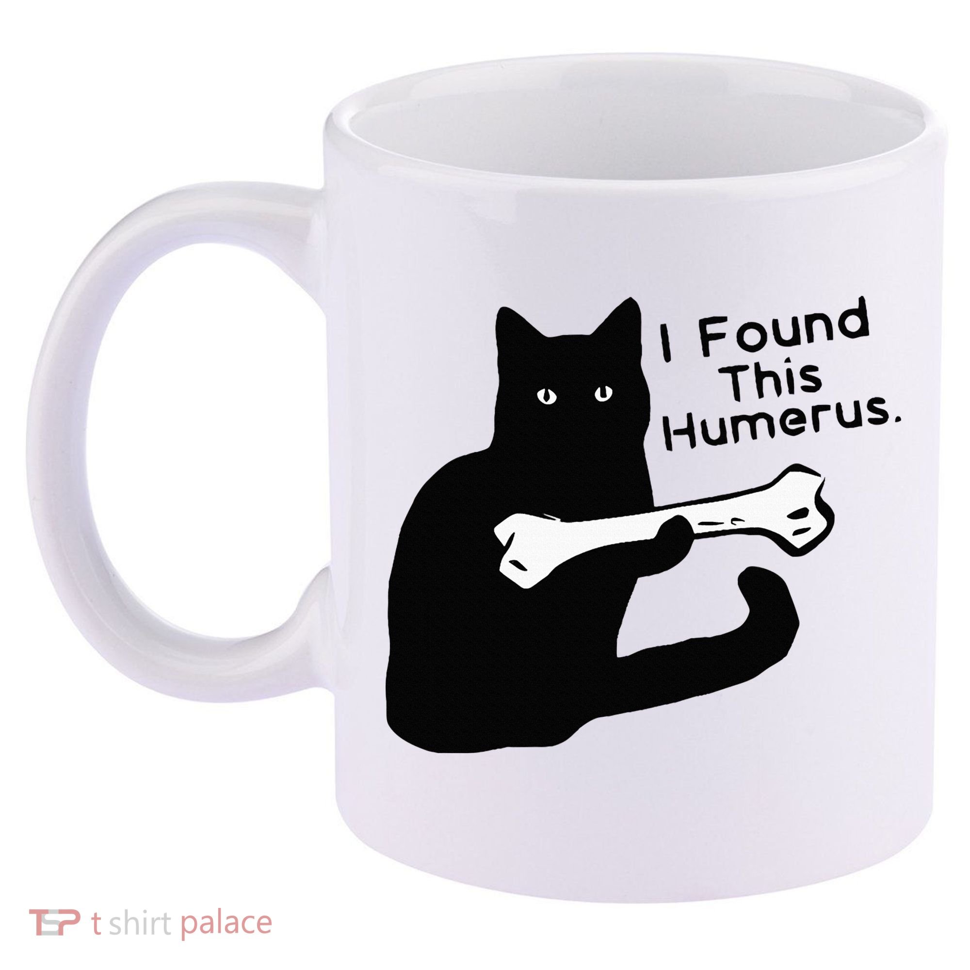 Pun Joke I Found This Humerus Humorous Cat Lover 11oz C Handle Ceramic Mug