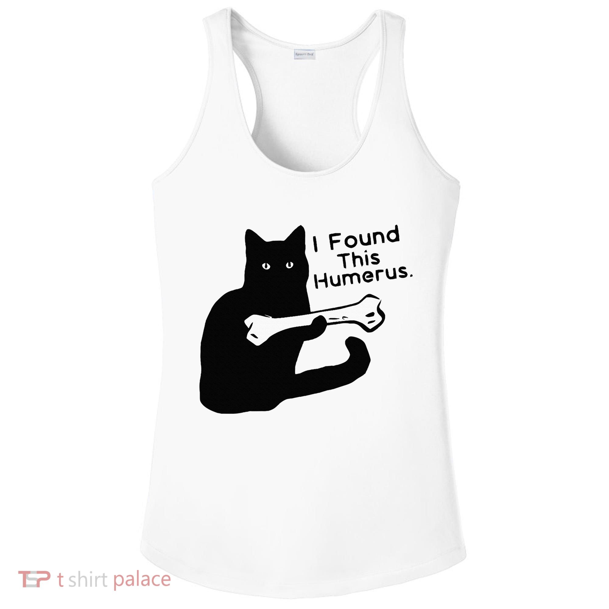 Pun Joke I Found This Humerus Humorous Cat Lover Ladies PosiCharge Competitor Racerback Tank