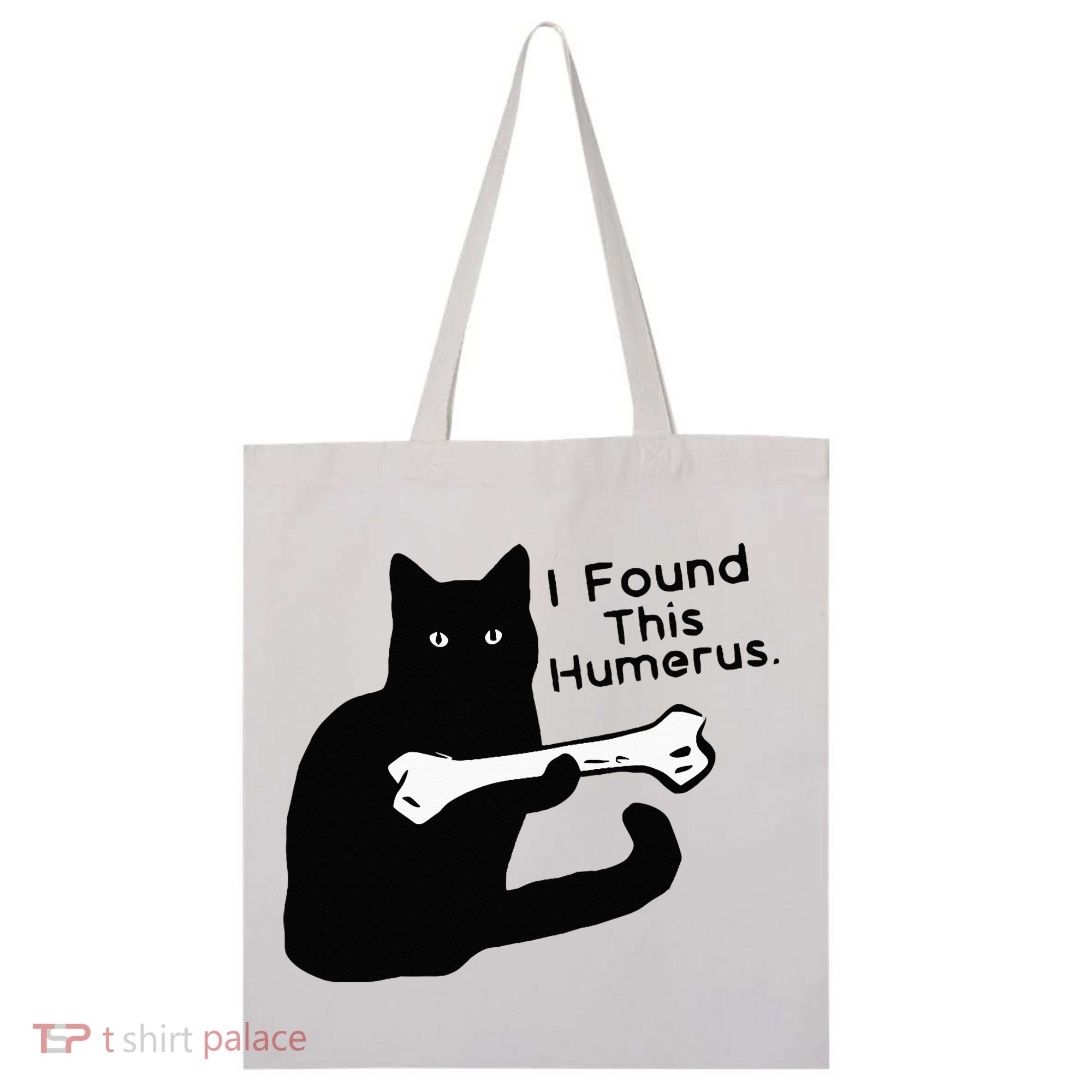 Pun Joke I Found This Humerus Humorous Cat Lover Tote Bag