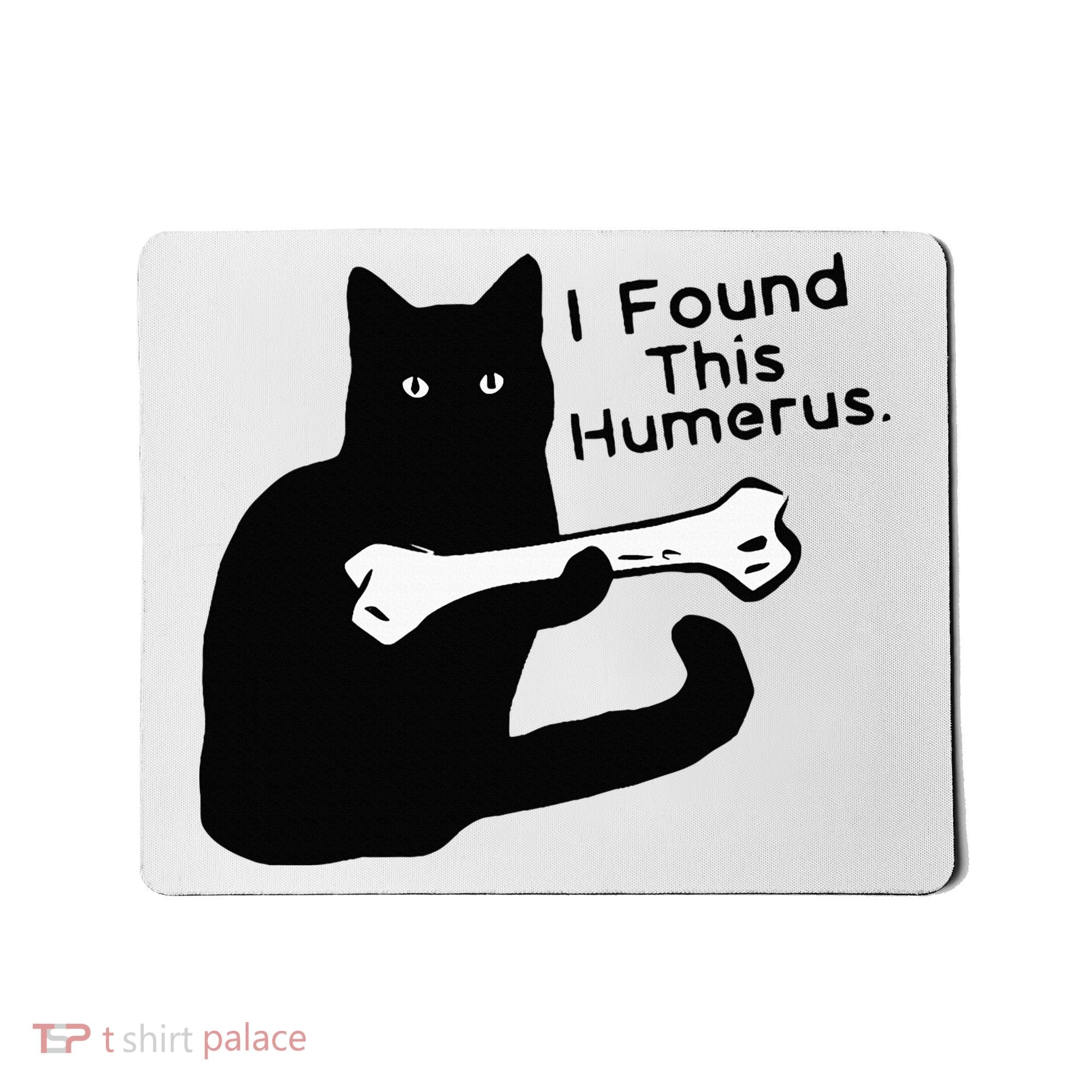 Pun Joke I Found This Humerus Humorous Cat Lover Mousepad