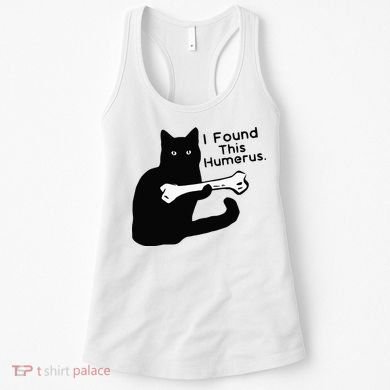 Pun Joke I Found This Humerus Humorous Cat Lover Women's Tank Top
