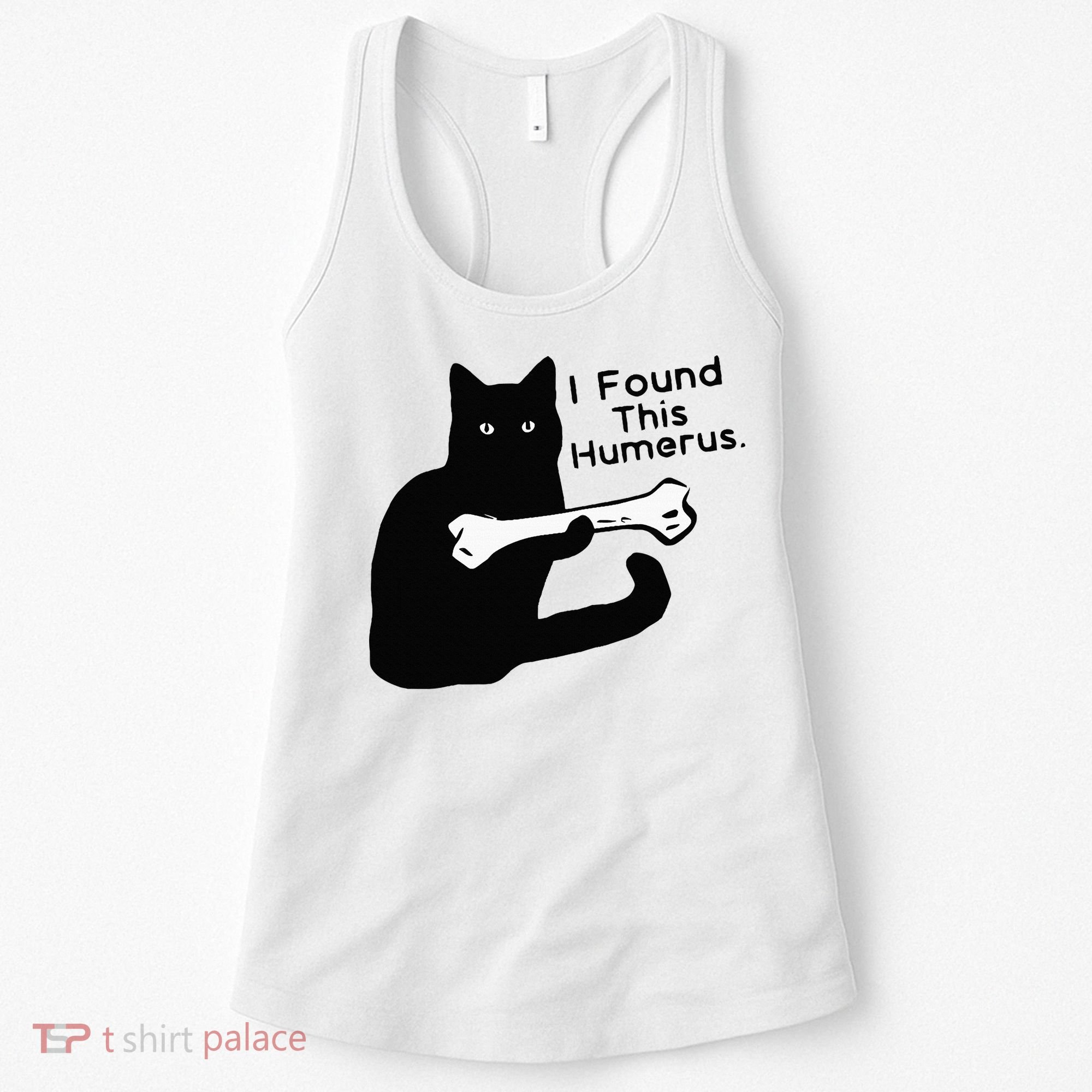 Pun Joke I Found This Humerus Humorous Cat Lover Women's Tank Top
