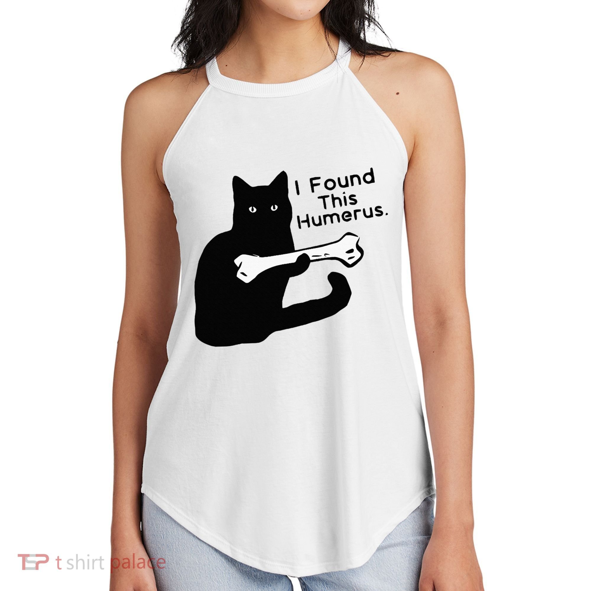 Pun Joke I Found This Humerus Humorous Cat Lover Women's Perfect Tri Rocker Tank