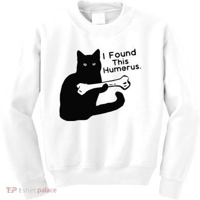 Pun Joke I Found This Humerus Humorous Cat Lover Kids Sweatshirt