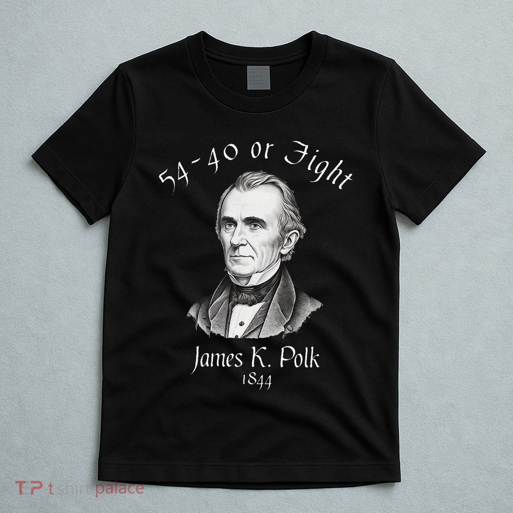 President James K Polk 1844 Campaign Slogan T-Shirt
