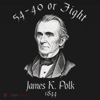 President James K Polk 1844 Campaign Slogan T-Shirt thumb 7
