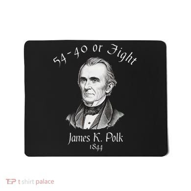 President James K Polk 1844 Campaign Slogan Mousepad