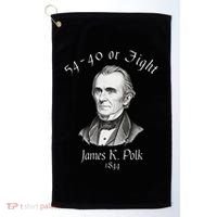 President James K Polk 1844 Campaign Slogan Golf Towel thumb 0