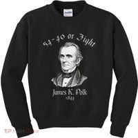 President James K Polk 1844 Campaign Slogan Kids Sweatshirt thumb 0