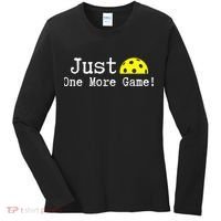 Pickleball Just One More Game Pickleball Lover Gift Women's Long Sleeve Shirt thumb 0