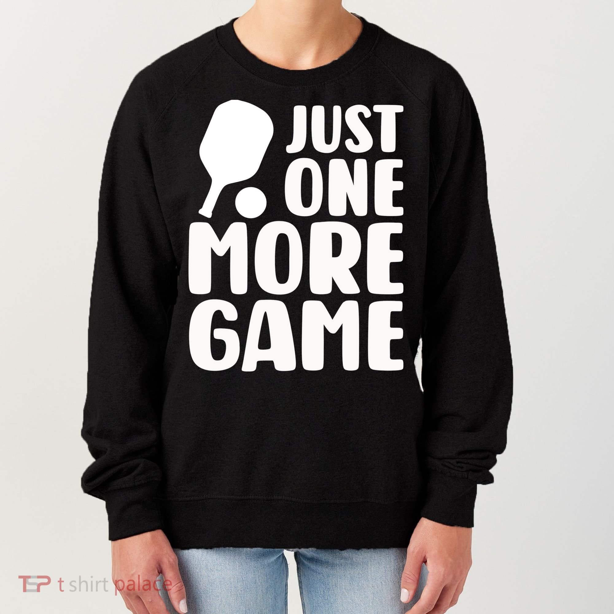 Pickleball Just One More Game Women's Sweatshirt