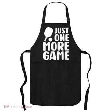 Pickleball Just One More Game Apron