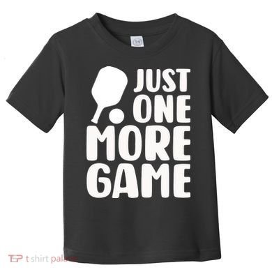 Pickleball Just One More Game Toddler T-Shirt