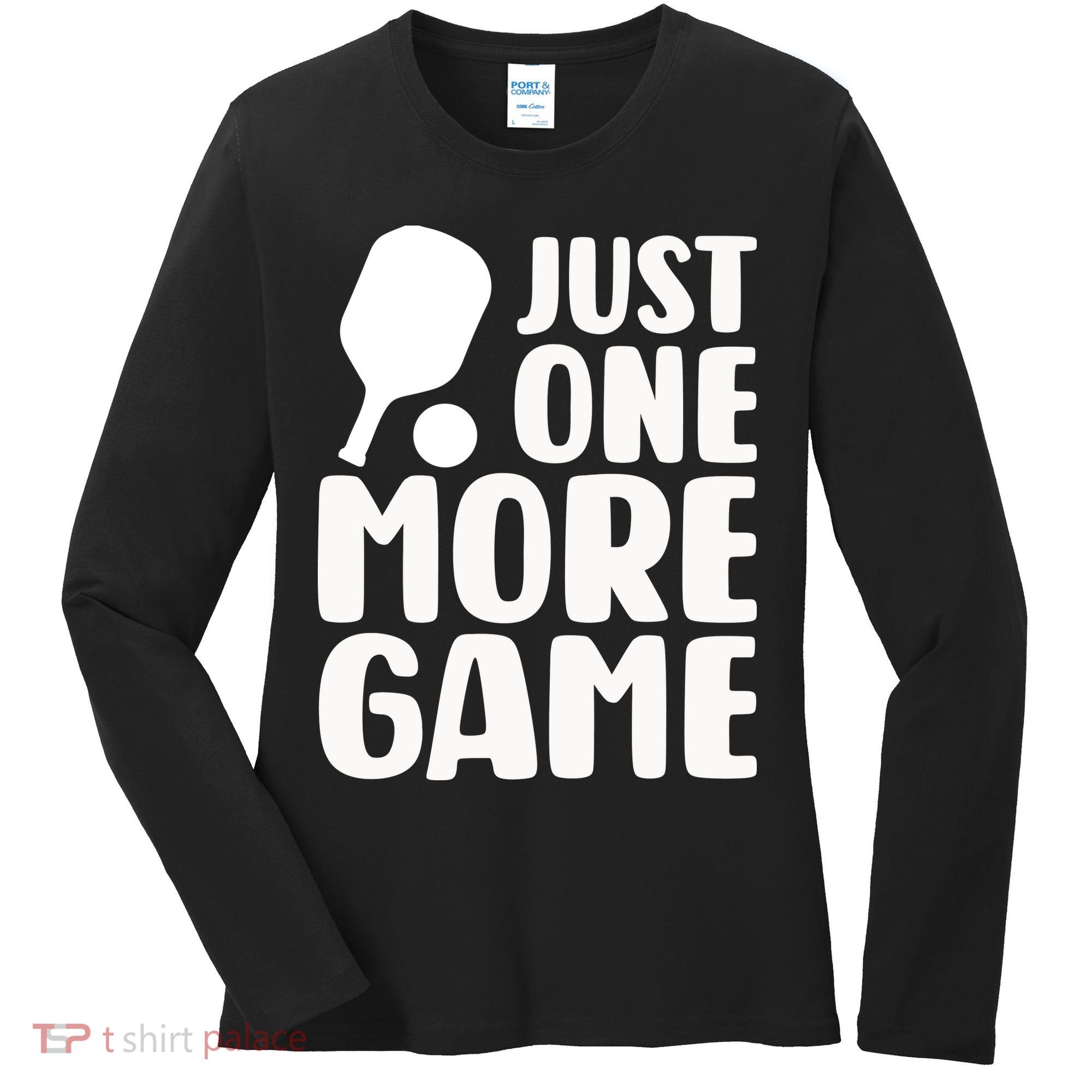 Pickleball Just One More Game Women's Long Sleeve Shirt