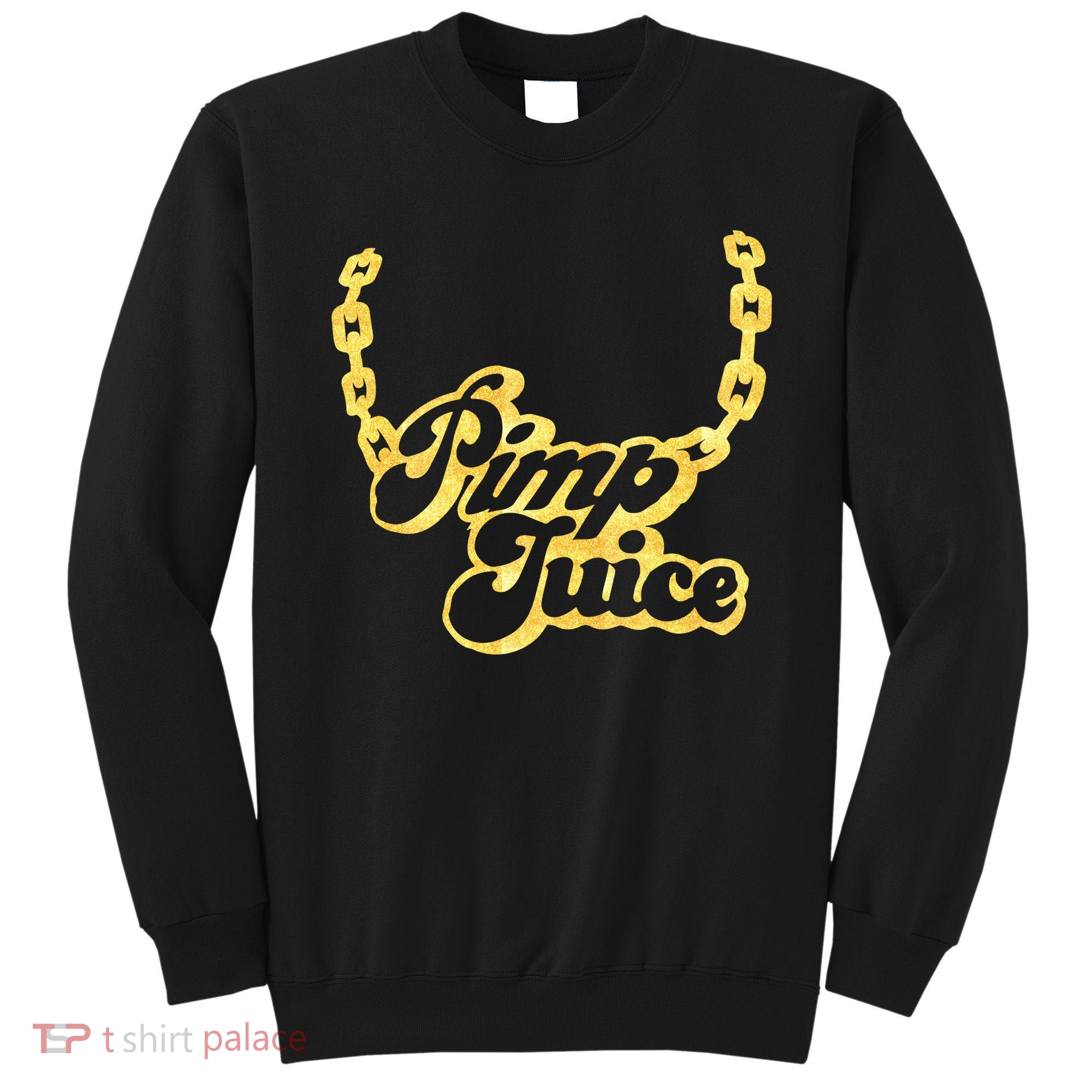 Pimp Juice Sweatshirt