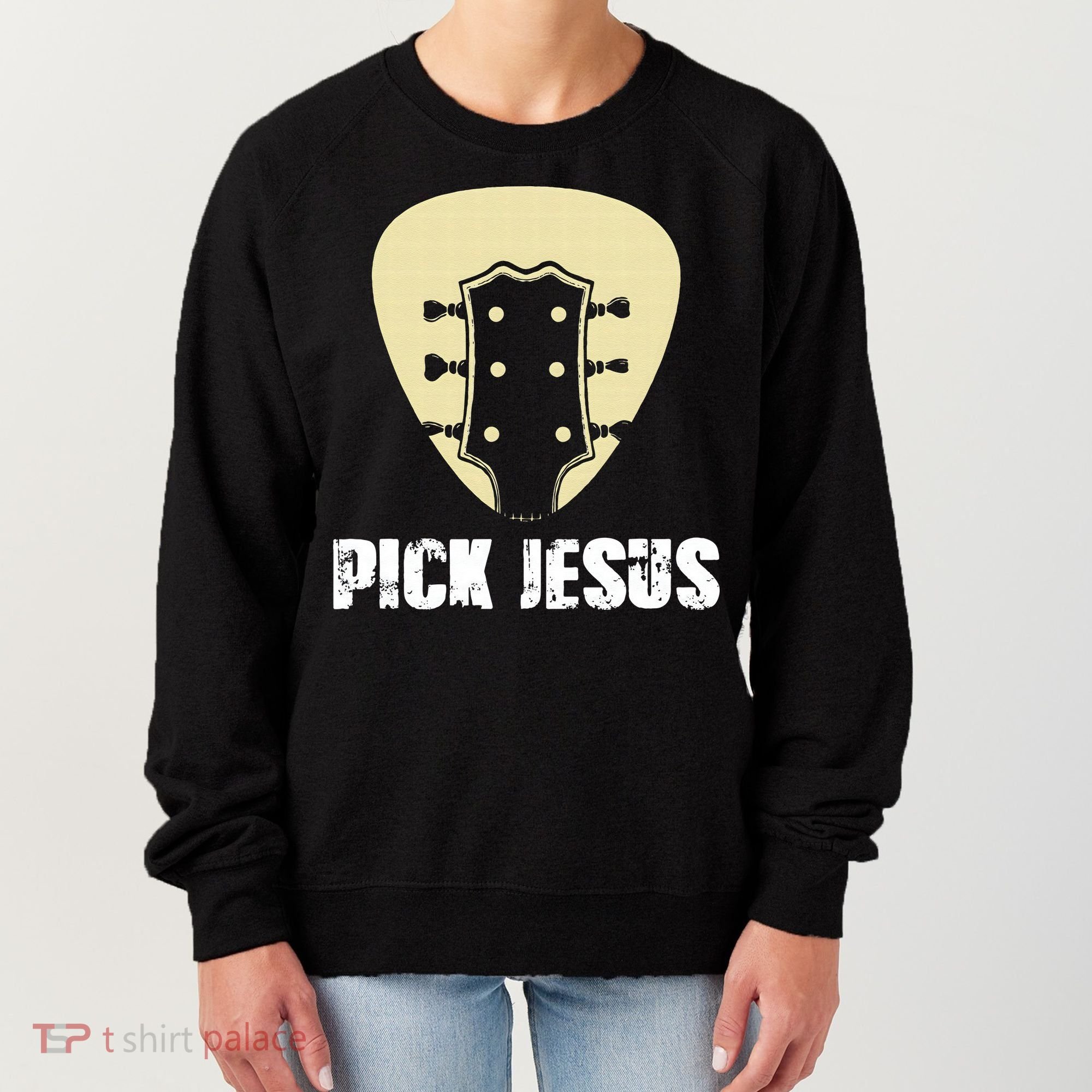 Pick Jesus Religious Musician Idea Guitar Worship Women's Sweatshirt