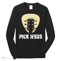 Pick Jesus Religious Musician Idea Guitar Worship Long Sleeve Shirt thumb 0