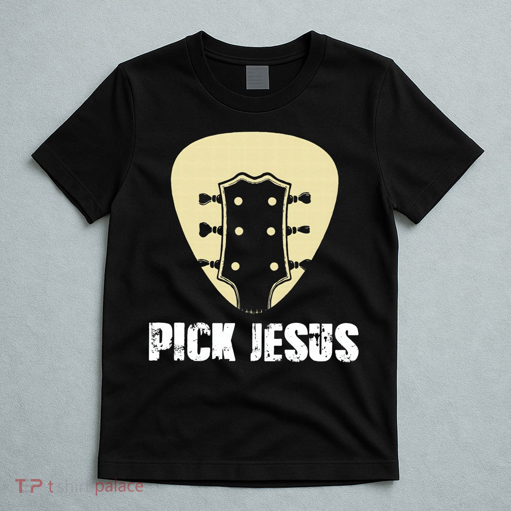 Pick Jesus Religious Musician Idea Guitar Worship T-Shirt