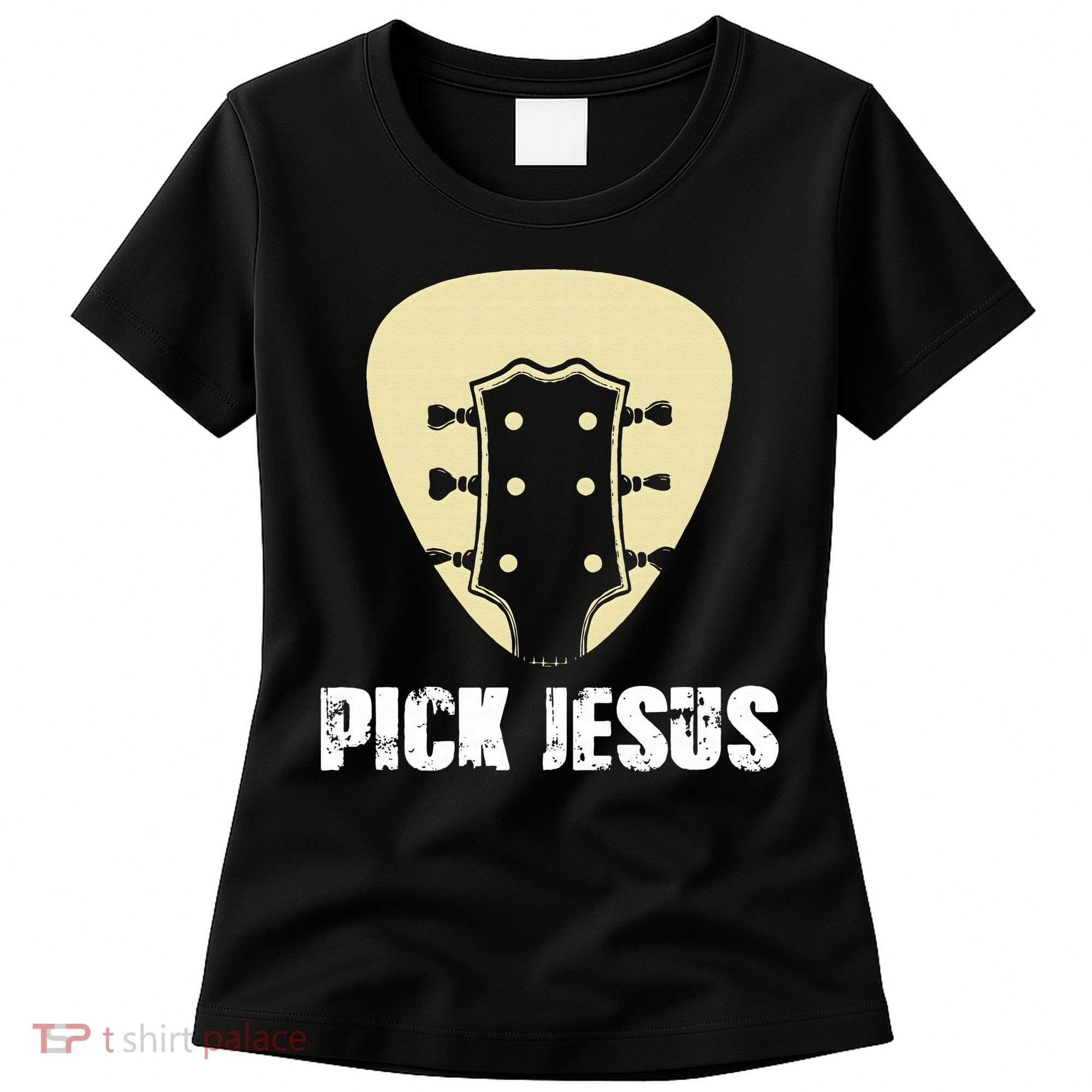 Pick Jesus Religious Musician Idea Guitar Worship Women's T-Shirt