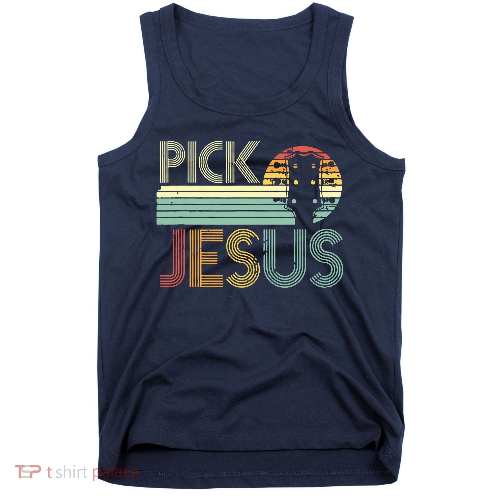 Pick Jesus Religious Musician Idea Guitar Worship Tank Top