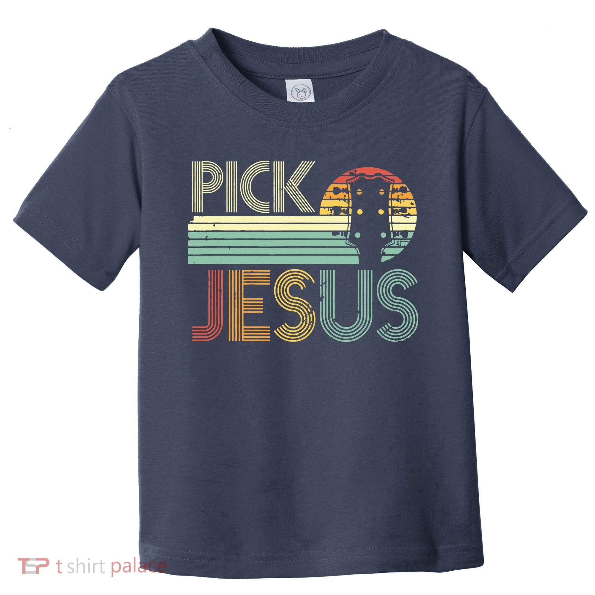 Pick Jesus Religious Musician Idea Guitar Worship Toddler T-Shirt