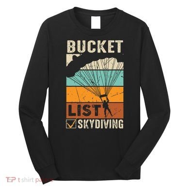 Parachute Jump Skydiver Instructor Bucket Lists Skydiving Long Sleeve Shirt