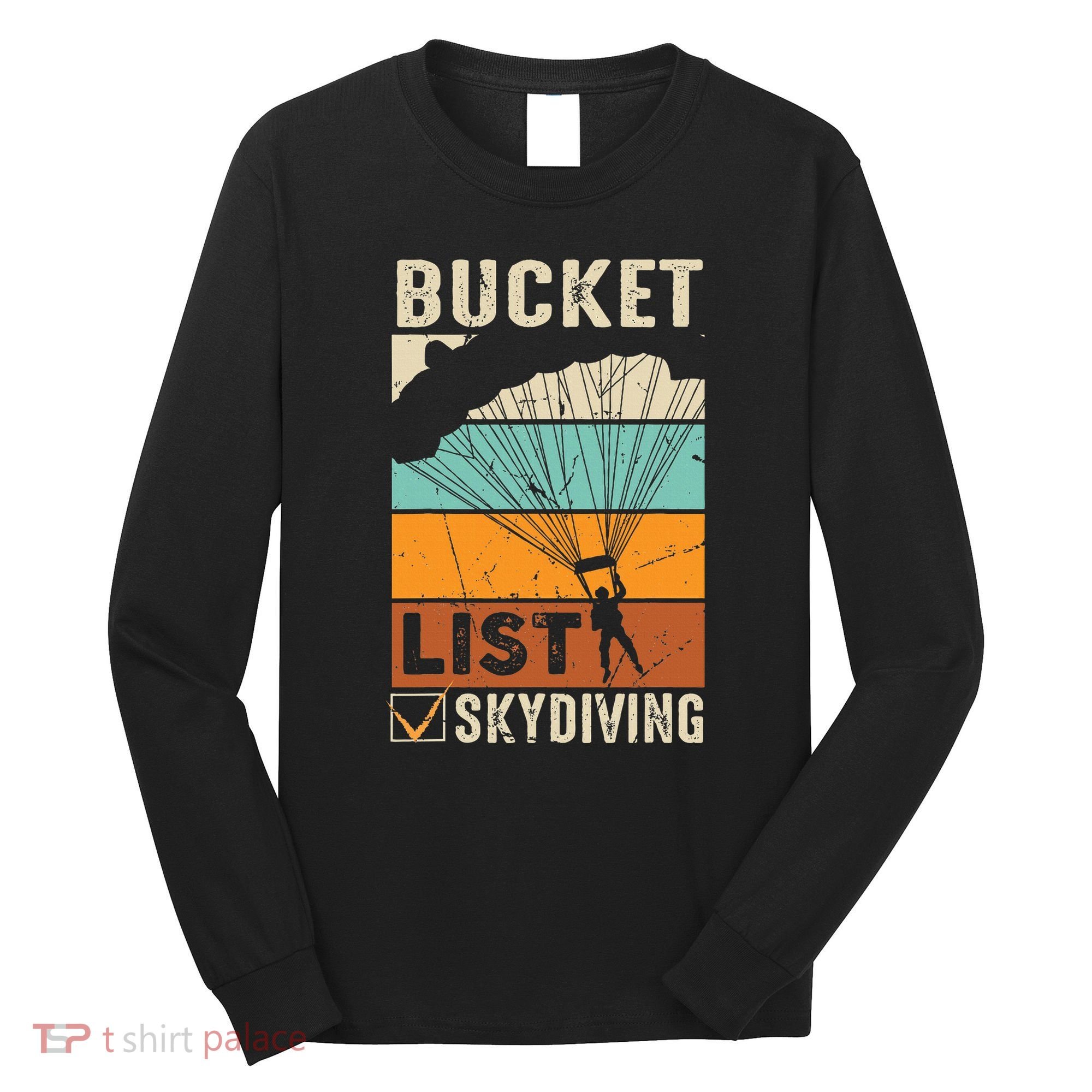 Parachute Jump Skydiver Instructor Bucket Lists Skydiving Long Sleeve Shirt