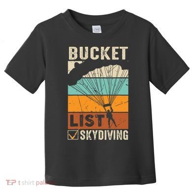 Parachute Jump Skydiver Instructor Bucket Lists Skydiving Toddler T-Shirt