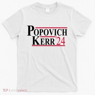 Popovich Kerr 2024 Election T-Shirt