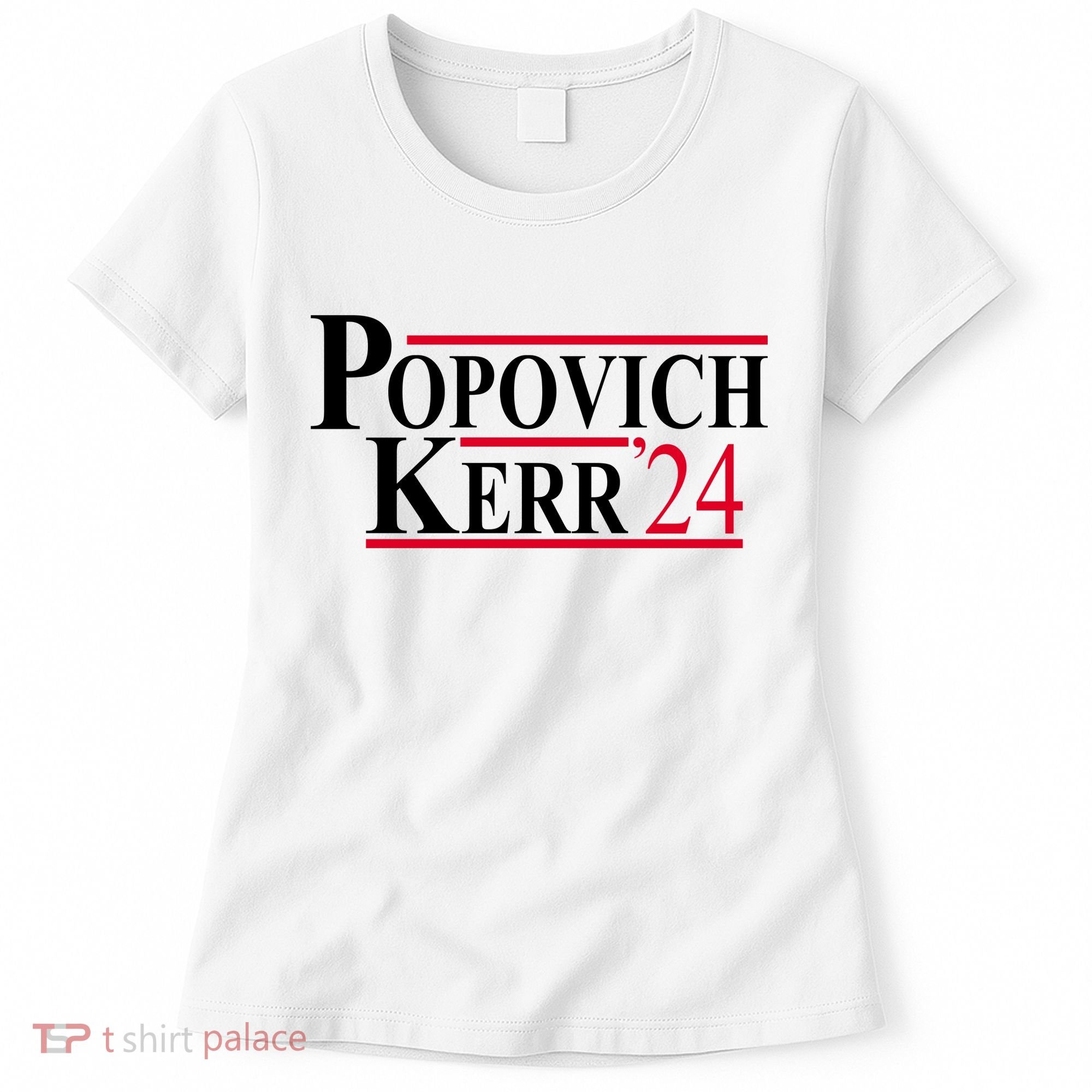 Popovich Kerr 2024 Election Women's T-Shirt