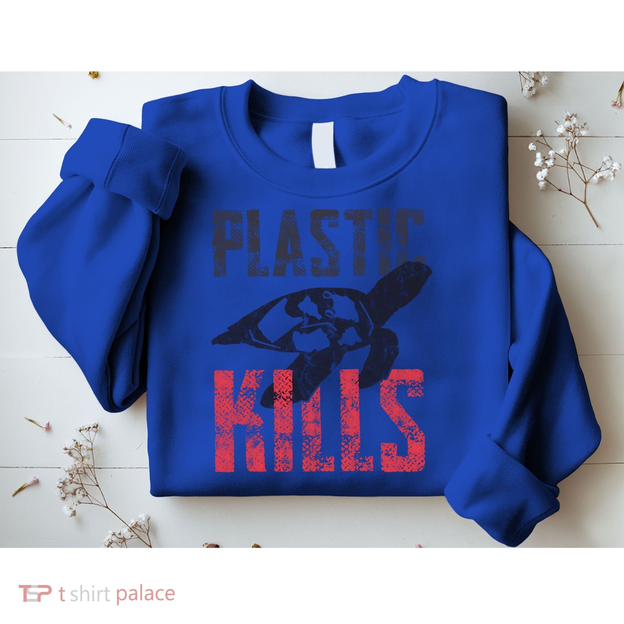 Plastic Kills A Turtle Lover Meaningful Gift Sweatshirt