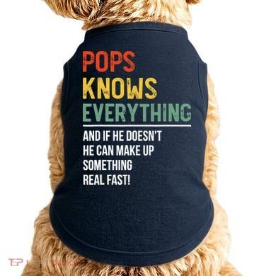 Pops Knows Everything Father's Day Pops Doggie Tank
