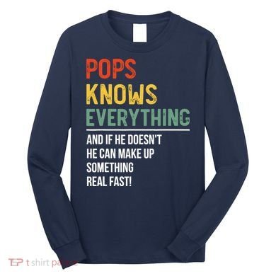 Pops Knows Everything Father's Day Pops Long Sleeve Shirt