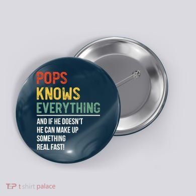 Pops Knows Everything Father's Day Pops Button