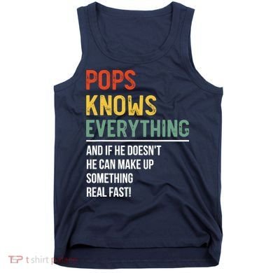 Pops Knows Everything Father's Day Pops Tank Top