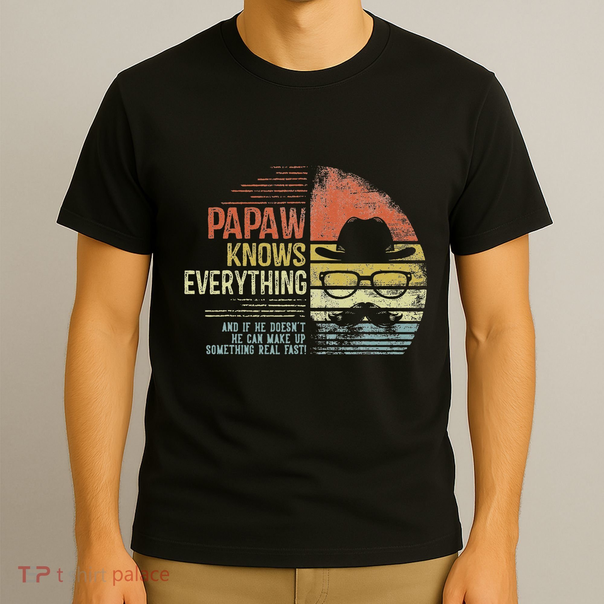Papaw Knows Everything Funny Papaw Gag Gifts Birthday T-Shirt