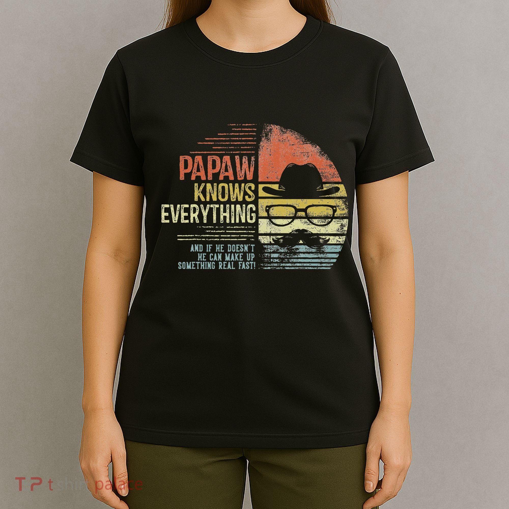 Papaw Knows Everything Funny Papaw Gag Gifts Birthday T-Shirt