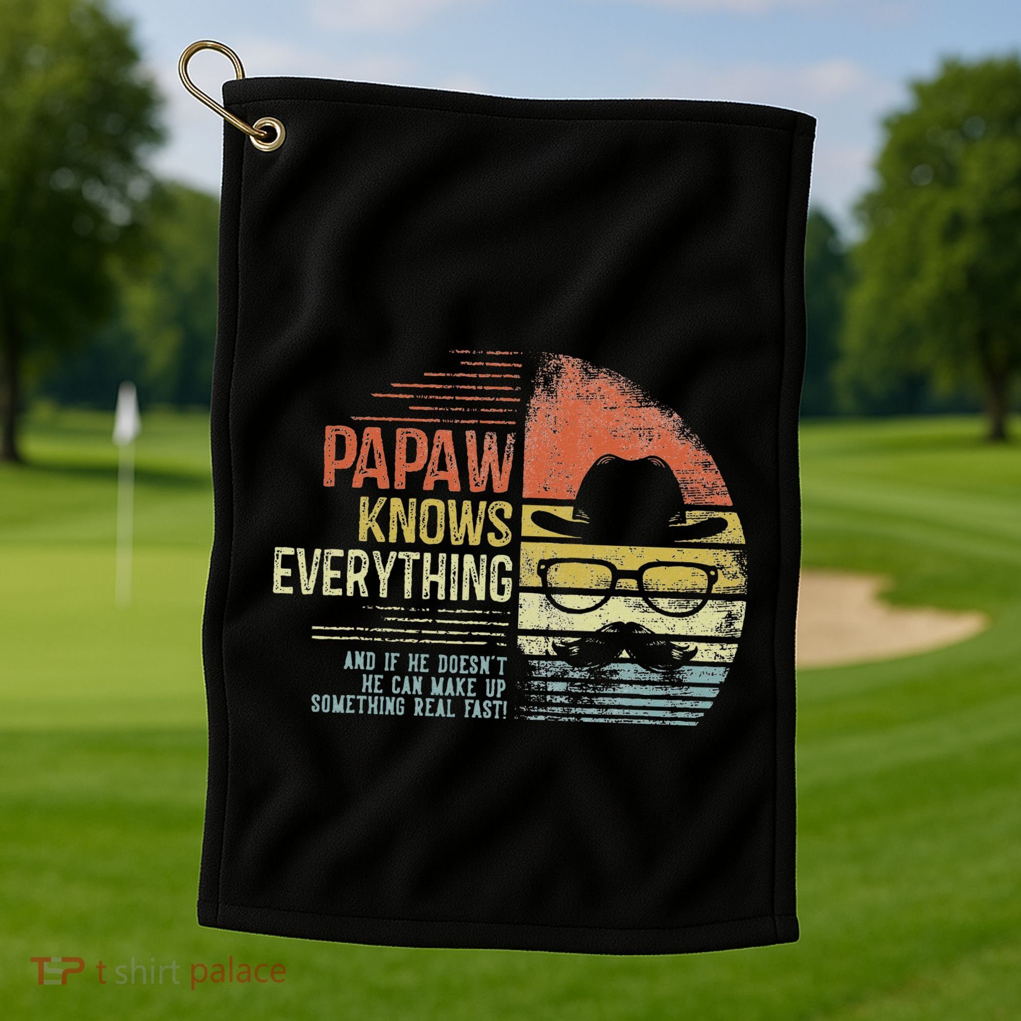 Papaw Knows Everything Funny Papaw Gag Gifts Birthday Golf Towel