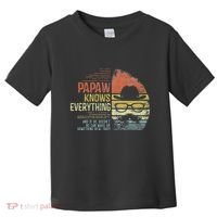 Papaw Knows Everything Funny Papaw Gag Gifts Birthday Toddler T-Shirt thumb 0