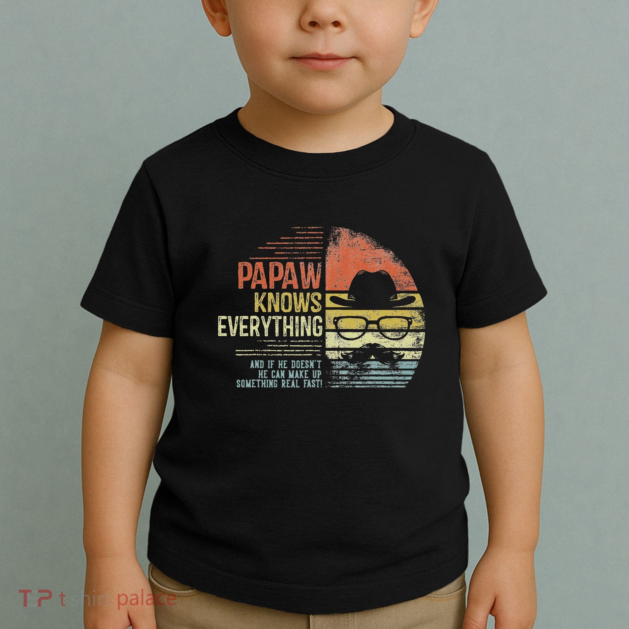 Papaw Knows Everything Funny Papaw Gag Gifts Birthday Toddler T-Shirt