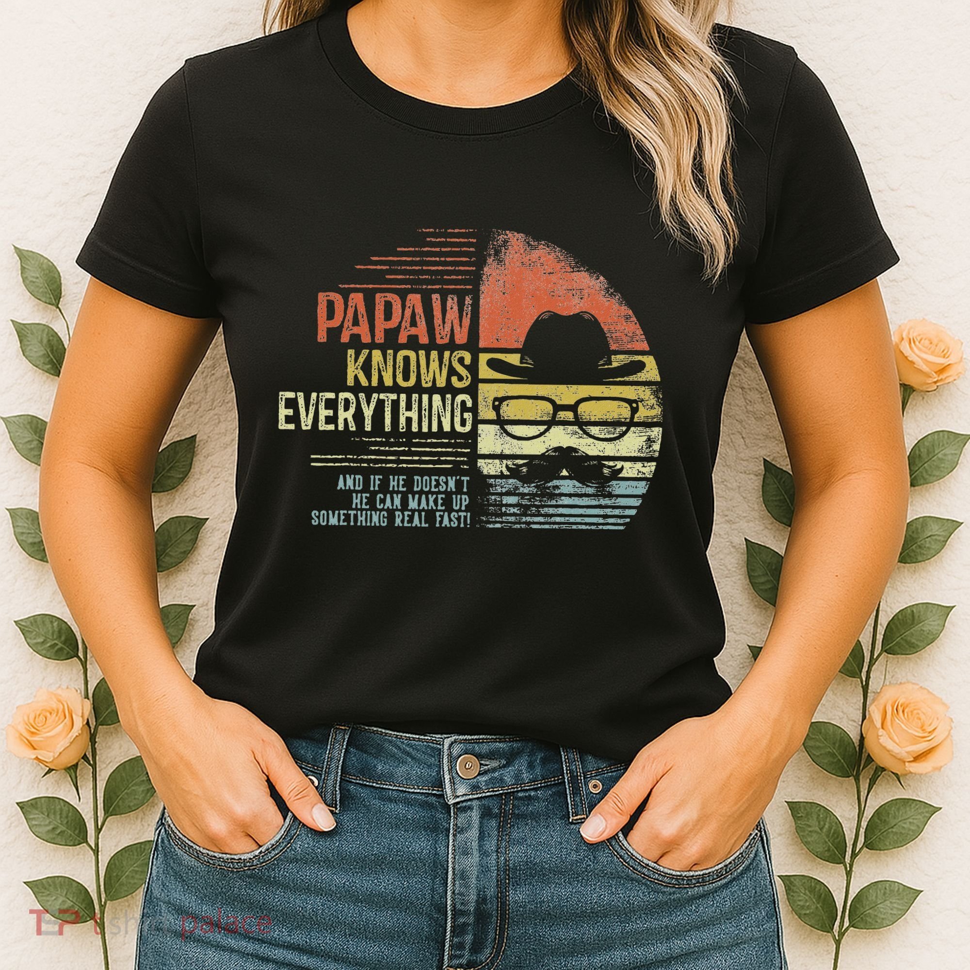 Papaw Knows Everything Funny Papaw Gag Gifts Birthday Women's T-Shirt