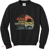 Papaw Knows Everything Funny Papaw Gag Gifts Birthday Kids Sweatshirt thumb 0