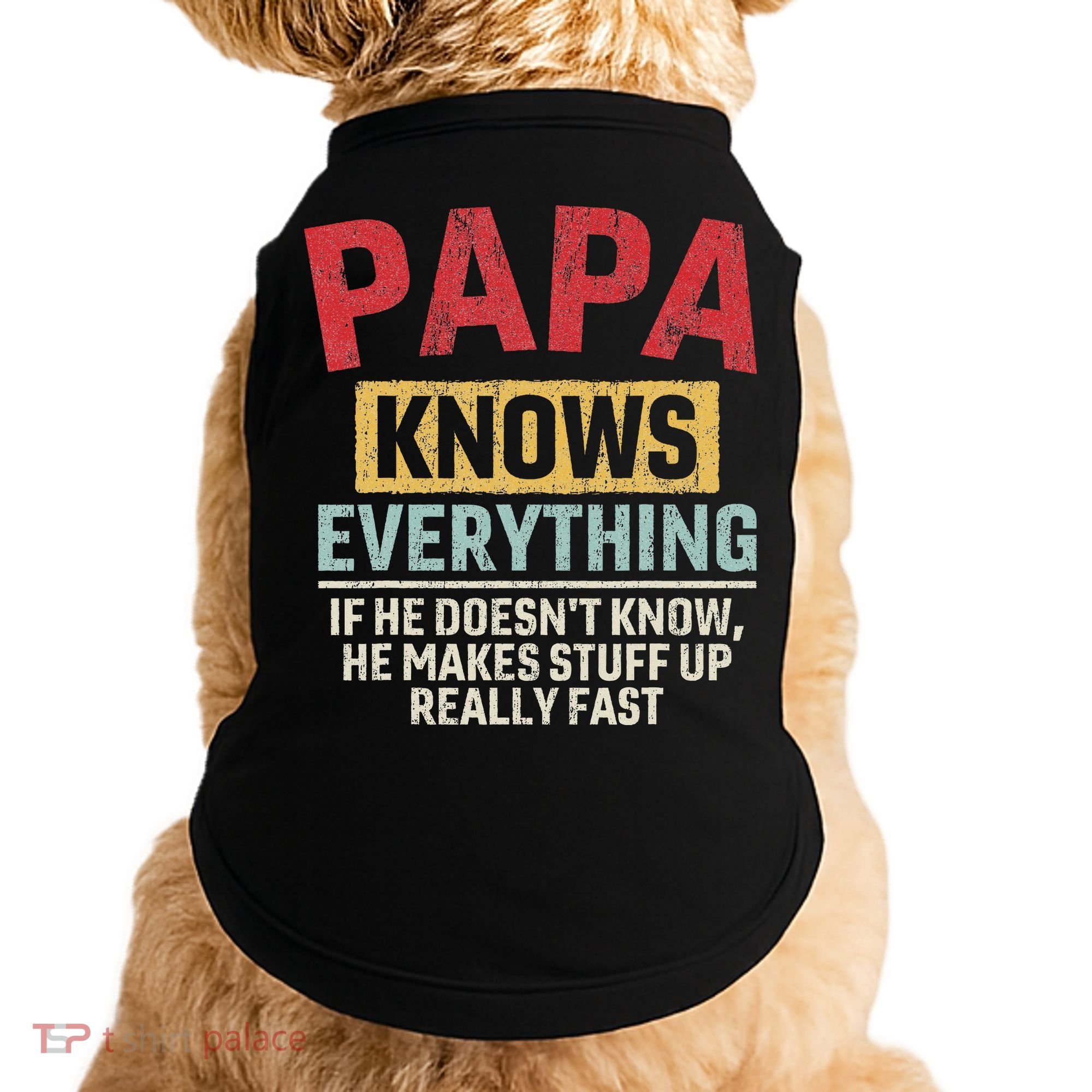 Papa Knows Everything Funny FatherS Day Papa Gift Doggie Tank