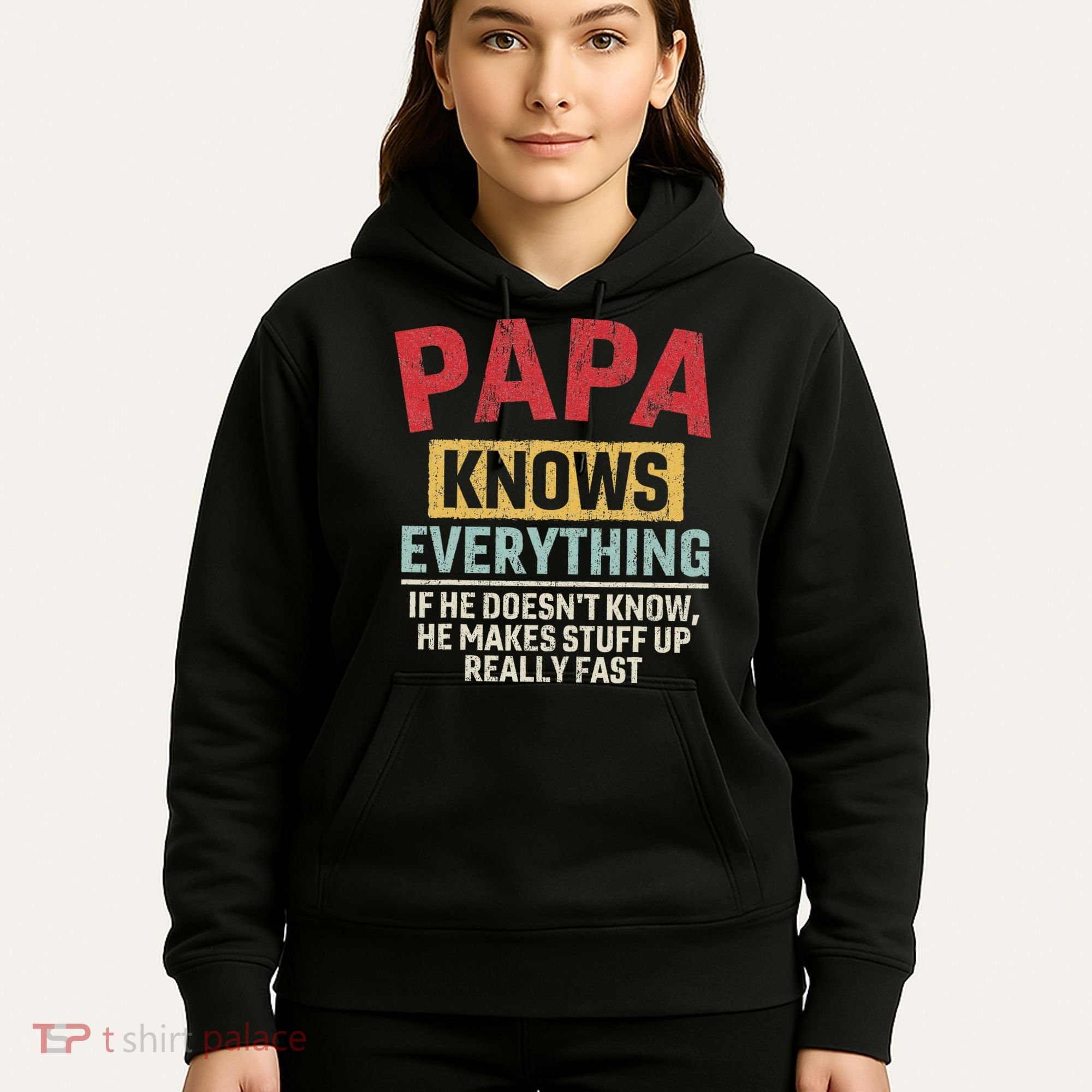 Papa Knows Everything Funny FatherS Day Papa Gift Hoodie