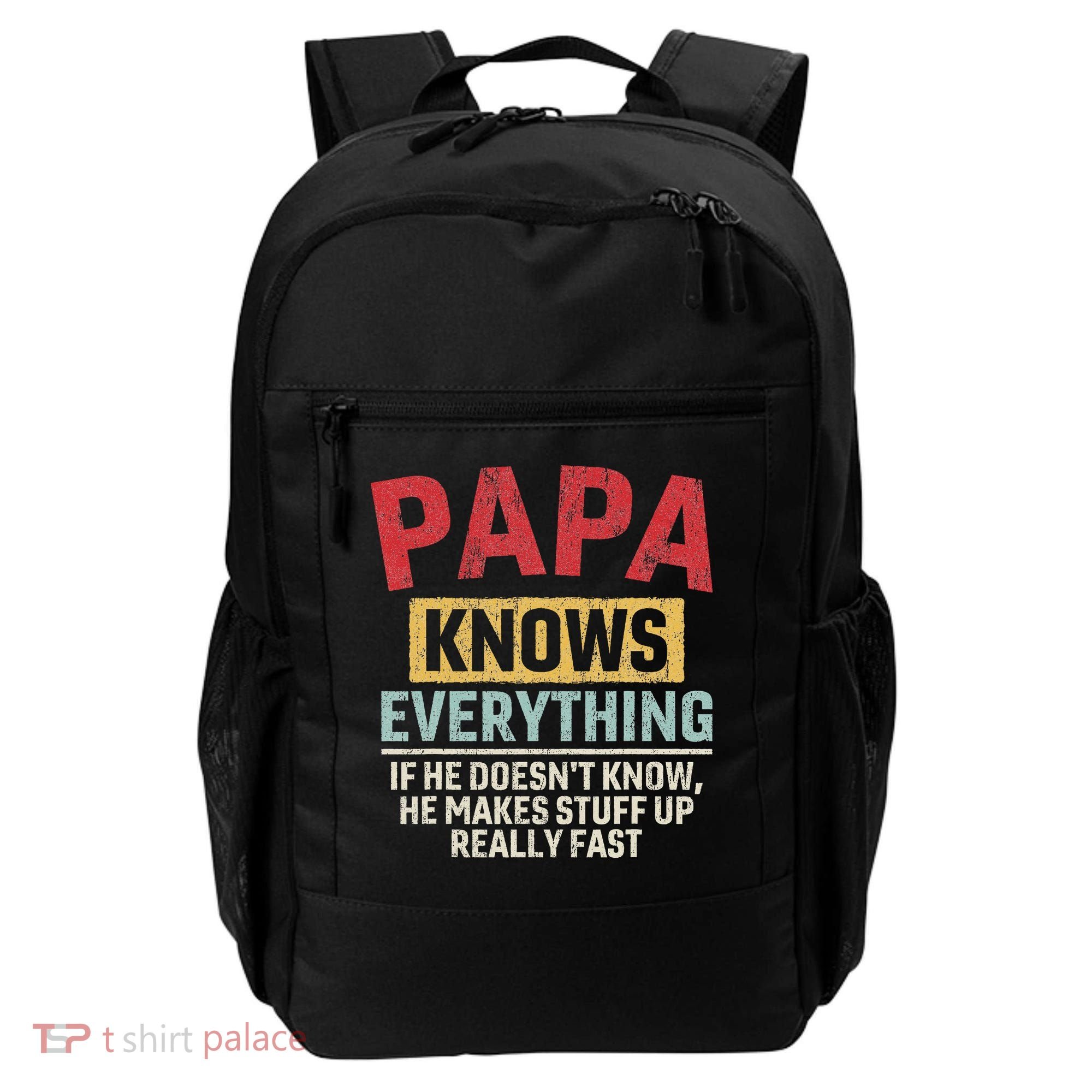Papa Knows Everything Funny FatherS Day Papa Gift Backpack