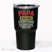Papa Knows Everything Funny FatherS Day Papa Gift Tumbler thumb 0