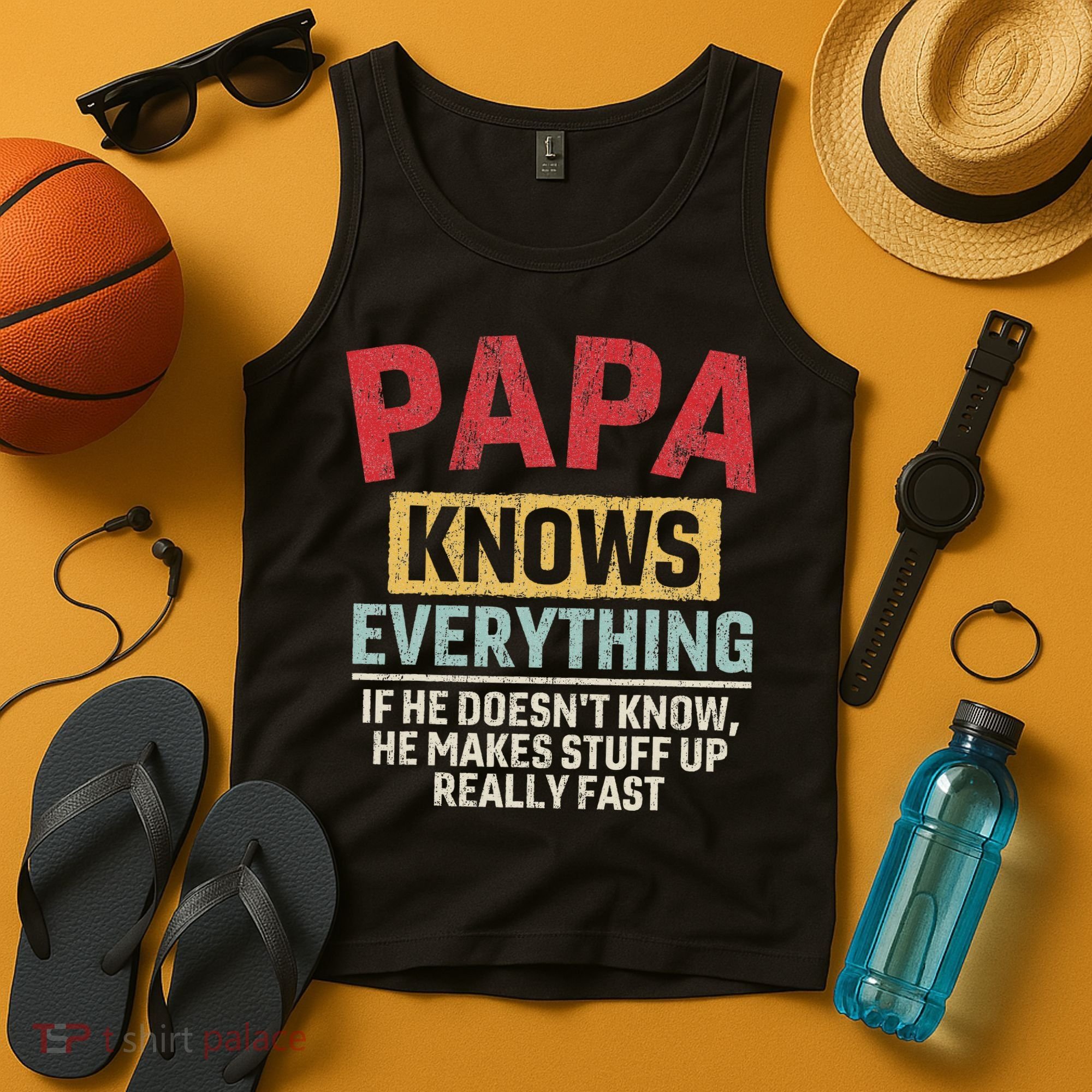 Papa Knows Everything Funny FatherS Day Papa Gift Tank Top