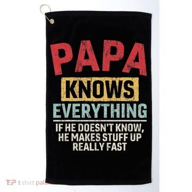 Papa Knows Everything Funny FatherS Day Papa Gift Golf Towel