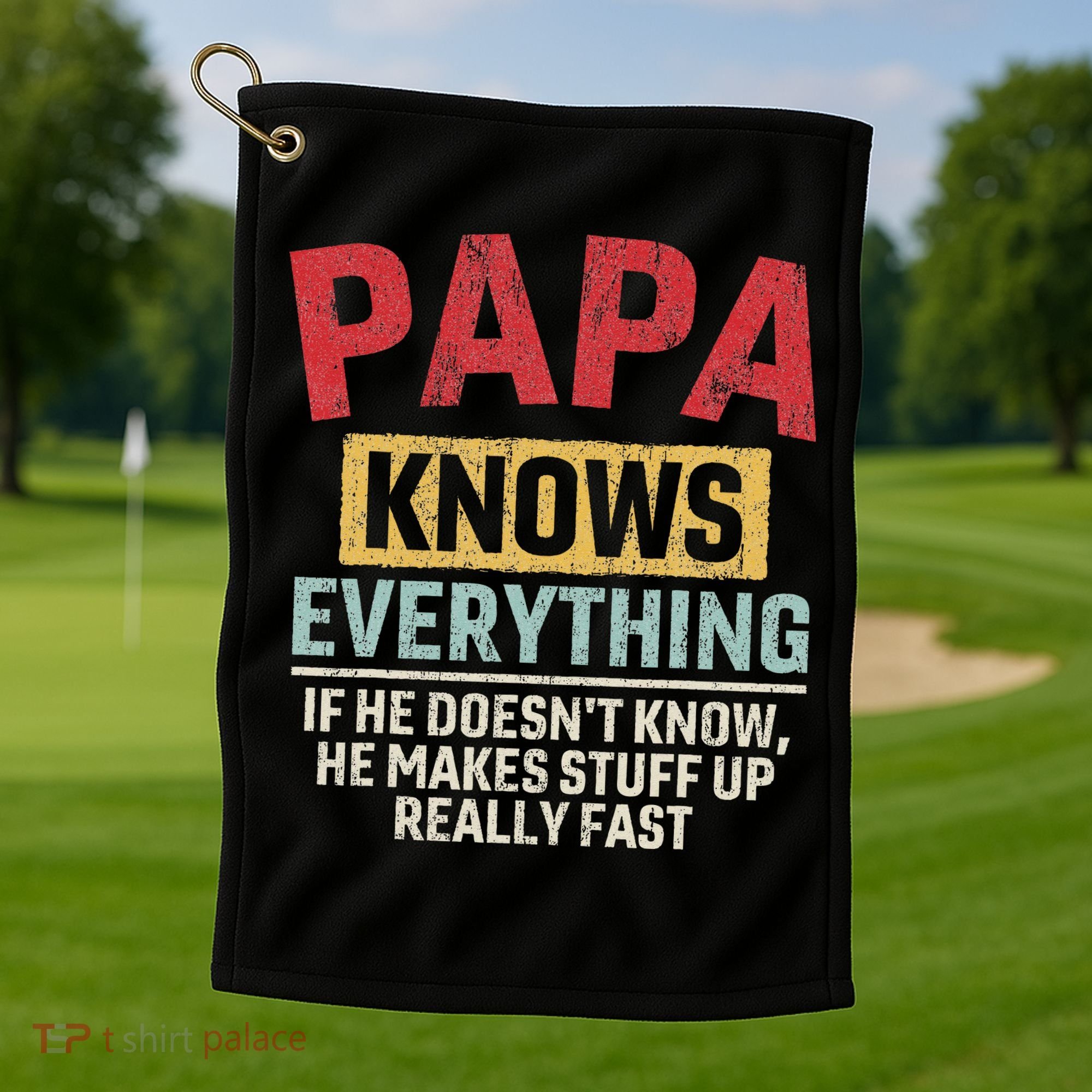 Papa Knows Everything Funny FatherS Day Papa Gift Golf Towel